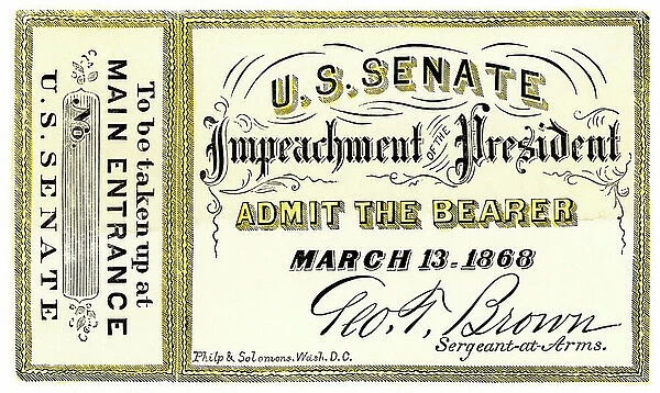May 16, 1868. Ticket for admission to court for the removal of President Andrew Johnson, (1808-1875), in the Senate
