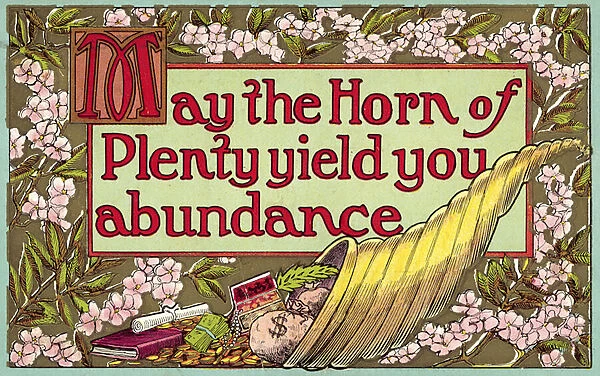 May the Horn of Plenty yield you abundance (colour litho)