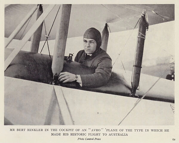 Mr Bert Hinkler in the cockpit of an 'Avro'plane of the type in which he made his historic flight to Australia (b  /  w photo)
