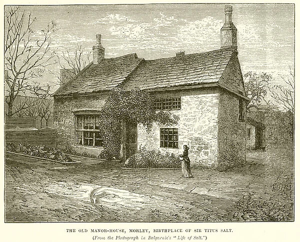 The Old Manor-House, Morley, Birthplace of Sir Titus Salt (engraving)