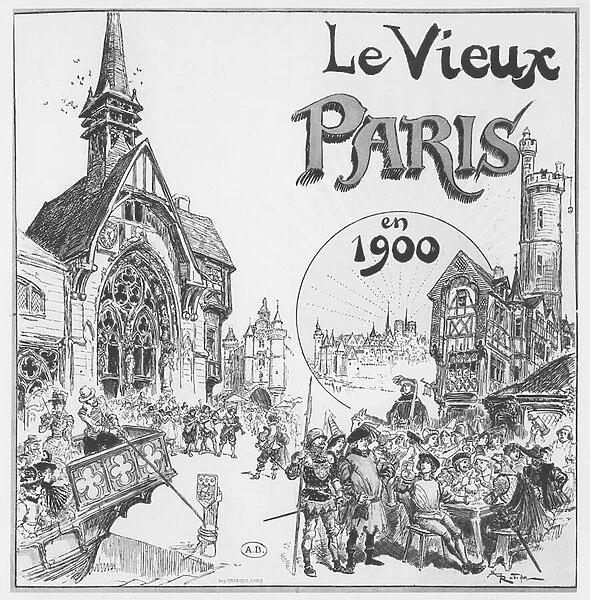 The Old Paris, for the Exposition Universelle of 1900 (engraving)