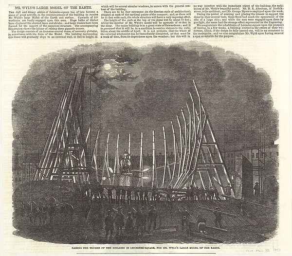 Raising the trusses of the building in Leicester Square for Mr Wilds large model of the earth (engraving)
