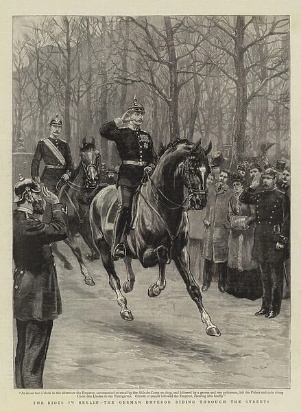 The Riots in Berlin, the German Emperor riding through the Streets (engraving)