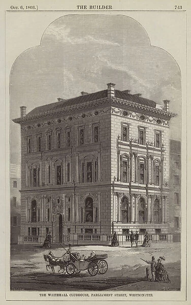The Whitehall Clubhouse, Parliament Street, Westminster (engraving)