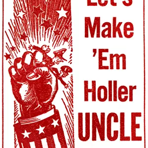Lets Make em Holler Uncle - USA - WW2 Propaganda