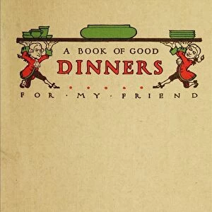 COOKBOOK, 1914. Cover of A Book of Good Dinners For My Friend by Fannie Merritt Farmer