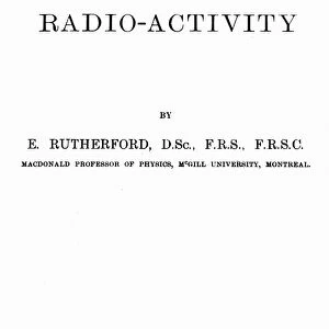 RUTHERFORD: TITLE PAGE. Title-page of the first edition of Ernest Rutherfords Radio-Activity
