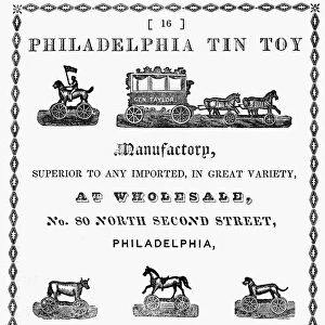 TIN TOY ADVERTISEMENT, 1848. American advertisement for the Philadelphia Tin Toy Manufactory, 1848