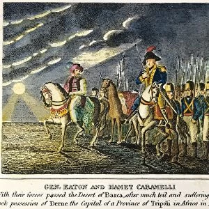 TRIPOLITAN WAR, 1805. William Eaton, the American consul at Tunis, marching across 600 miles of desert with eight U. S. marines, a mixed force of Greeks, Italians, and Arabs, and an exiled pasha, Hamet Karamanli, to capture Derna, a seaport of Tripoli during the Tripolitan War. Wood engraving, 1805