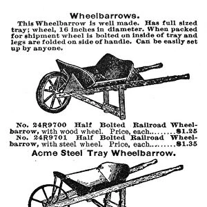 WHEELBARROWS, 1902. From the Sears, Roebuck & Co. mail-order catalog of 1902