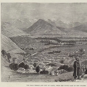 The Bala Hissar and City of Cabul, from the Upper Part of the Citadel (engraving)