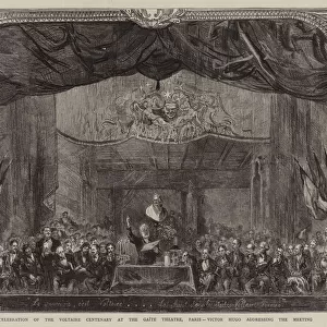 Celebration of the Voltaire Centenary at the Gaite Theatre, Paris, Victor Hugo addressing the Meeting (engraving)
