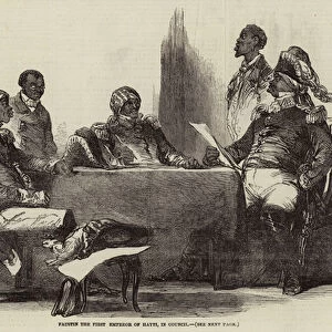 Faustin the First Emperor of Hayti, in Council (engraving)