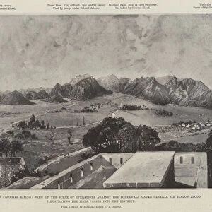 The Indian Frontier Rising, View of the Scene of Operations against the Bonerwals under General Sir Bindon Blood, illustrating the Main Passes into the District (litho)