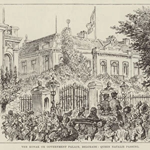 The Konak or Government Palace, Belgrade, Queen Natalie passing (engraving)
