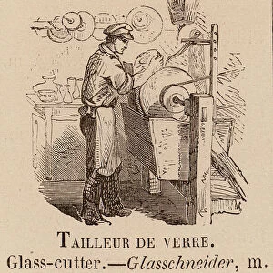 Le Vocabulaire Illustre: Tailleur de verre; Glass-cutter; Glasschneider (engraving)