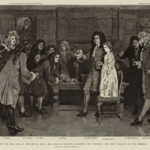 Naming Toasts for the Year at the Kit-Cat Club, the Duke of Kingston presenting his Daughter Lady Mary Pierpoint to the Members (engraving)