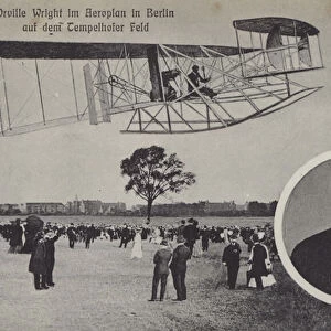 Orville Wright flying his aeroplane over Temelhof airfield, Berlin (b / w photo)