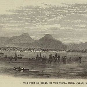 The Port of Hiogo, in the Tsuwa Nada, Japan, lately opened to British Vessels (engraving)