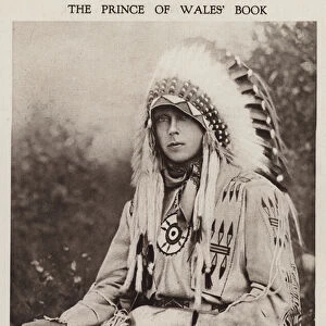 Prince of Wales dressed as an American Indian chief (b / w photo)