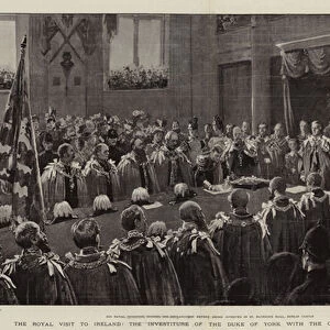 The Royal Visit to Ireland, the Investiture of the Duke of York with the Order of St Patrick (litho)