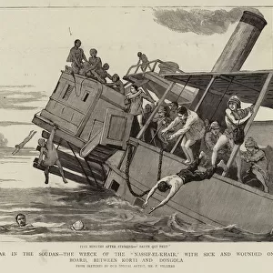The War in the Soudan, the Wreck of the "Nassif-el-Khair", with Sick and Wounded on Board, between Korti and Dongola (engraving)