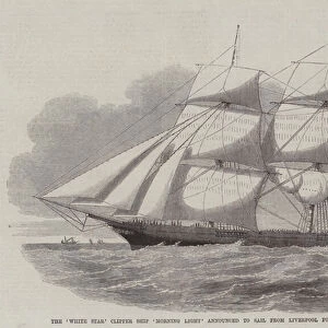 The White Star Clipper Ship Morning Light Announced to Sail from Liverpool for Melbourne and Auckland, October 20th (engraving)