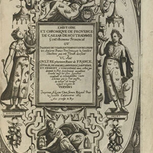Title page of the Histoire et Chronique de Provence, 1614. Artist: Nostredame, Cesar de (1553-1629)