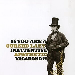 Brunel - you are a cursed lazy inattentive apathetic vagabond quote