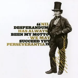 Brunel - Nil Desperandum è sempre stato il mio motto - potremmo riuscire ancora. Perseverantia Brunel - Nil Desperandum è sempre stato il mio motto - potremmo riuscire ancora. Perseverantia