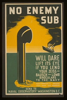 No enemy sub will dare lift its eye if you lend your Zeiss o No enemy sub will dare lift its eye if you lend your Zeiss o