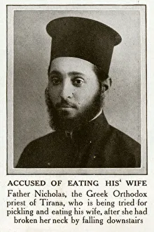 Father Nicholas of Tirana accused of eating his wife Father Nicholas of Tirana accused of eating his wife