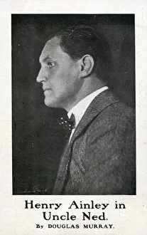 Henry Ainley in Uncle Ned by Douglas Murray, at the Gaiety Theatre Henry Ainley in Uncle Ned by Douglas Murray, at the Gaiety Theatre