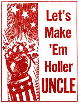 Let's Make em Holler Uncle - USA - WW2 Propaganda Let's Make em Holler Uncle - USA - WW2 Propaganda