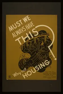 WPA Posters Prints: Must we always have this? Why not housing?