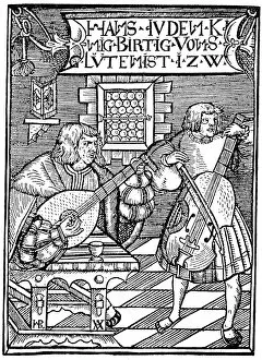Images Dated 15th May 2006: HANS JUDENKUNIG, 1523. The lutanist Hans Judenkunig (at left) accompanied by a violinist