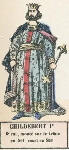 Childebert Ie, 6e roi, monte sur le trone en 511, mort en 558 (coloured engraving) Childebert Ie, 6e roi, monte sur le trone en 511, mort en 558 (coloured engraving)