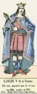 Louis V dit le Faineant, 35e roi, monte sur le trone en 986, mort en 987 Louis V dit le Faineant, 35e roi, monte sur le trone en 986, mort en 987
