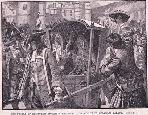 The people of Edinburgh escorting the Duke of Hamilton to Holyrood Palace AD 1706 (litho) The people of Edinburgh escorting the Duke of Hamilton to Holyrood Palace AD 1706 (litho)