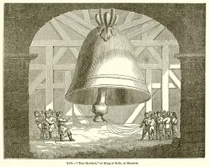 'Tsar Kolokol,' or King of Bells, at Moscow (engraving) 'Tsar Kolokol,' or King of Bells, at Moscow (engraving)