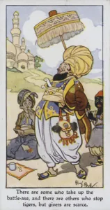 There are some who take up the battle-axe, and there are others who stop tigers, but givers are scarce (colour litho) There are some who take up the battle-axe, and there are others who stop tigers, but givers are scarce (colour litho)