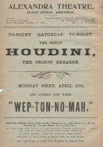 Advertisement for the Great Houdini, The Prison Breaker, Alexandra Theatre, Sheffield, Yorkshire, 1905 Advertisement for the Great Houdini, The Prison Breaker, Alexandra Theatre, Sheffield, Yorkshire, 1905