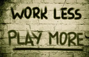 Symbolic Image Concept Prints: Work Less Play More Concept