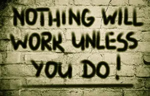 Motivational Concept Image Prints: Nothing Will Work Unless You Do Concept